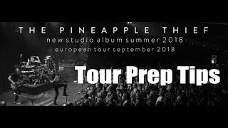 Preparing for The Pineapple Thief &quot;Dissolution&quot; Tour : Tips and Tricks