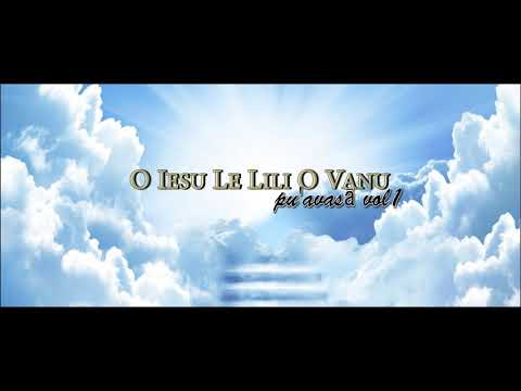 Pu'avasā Volume 1 - O Iesu Le Lili O Vanu