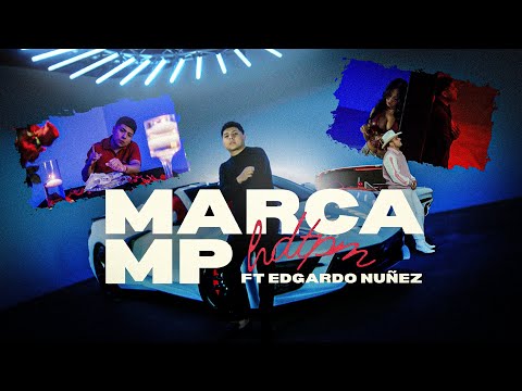 MARCA MP, EDGARDO NUÑEZ - HDTPM (OFFICIAL VIDEO)