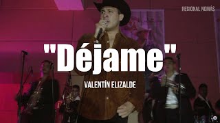 Valentín Elizalde - Déjame (LETRA)