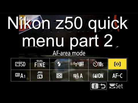 Nikon z50 Quick Menu, Part 2