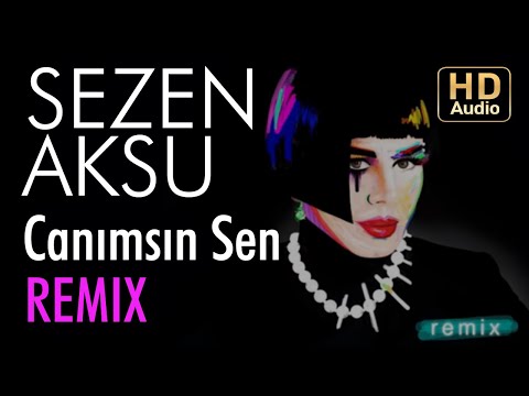 Sezen Aksu - Canımsın Sen (Volga Tamöz Remix)