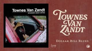 Townes Van Zandt - Dollar Bill Blues (Official Audio)