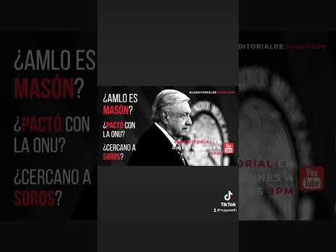 ¿AMLO es masón?; ¿pactó con la ONU?; ¿cercano a Soros?#LaEditorialDeHugoSadh
