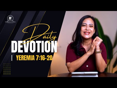 PF DAILY DEVOTION - Yeremia 7:16-20