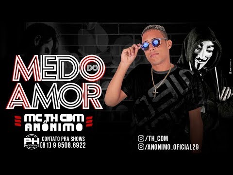 TH CDM e MC Anônimo - Medo do Amor (Batidão Romântico)