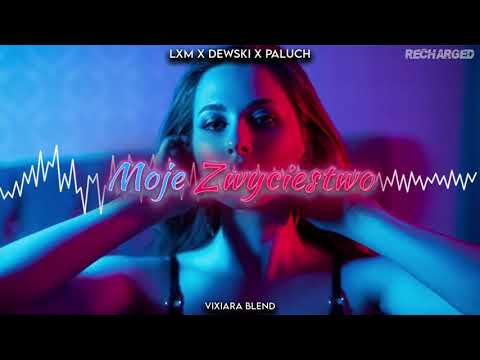 LXM X Dewski X Paluch - Moje Zwycięstwo (Vixiara blend)