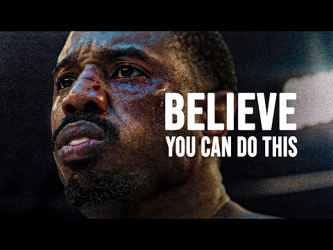 BELIEVE YOU CAN DO THIS - Motivational Speech