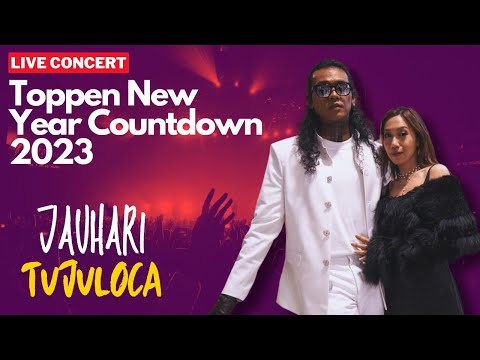 @TUJULOCA - Jauhari | LIVE @ Toppen Firework Countdown 2023
