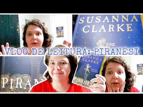 VLOG DE LEITURA PIRANESI: FANTASIA MELANCLICA SOBRE SOLIDO (ALGUNS SPOILERS) // Livre em Livros