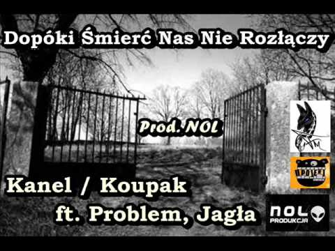 Kanel / Koupak - "Dopóki Śmierć Nas Nie Rozłączy" ft. Jagła, Problem (prod. NOL)
