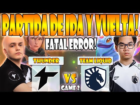 THUNDER AWAKEN VS TEAM LIQUID BO3[GAME 2]ELIMINACIÓN PAKAZS VS MATUMBAMAN-THE INTERNATIONAL 11-2022