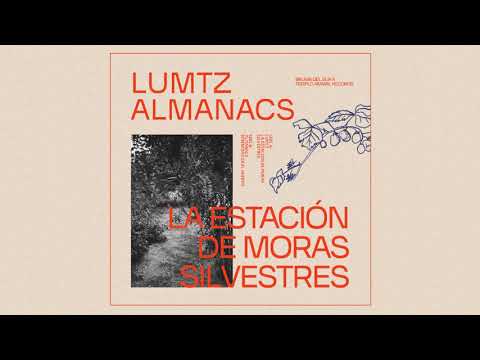 Lumtz / Almanacs -  La estación de moras silvestres (Full Album)