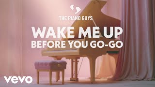 The Piano Guys - Wake Me Up Before You Go-Go (Visualizer)