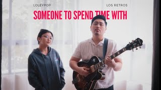 Download lagu Los Retros - Someone to Spend Time With (Cover by Loleypop) mp3