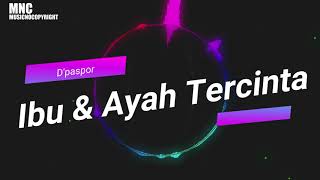 Download lagu D'paspor - Ibu & Ayah Tercinta #MNC MusicNoCopyright mp3