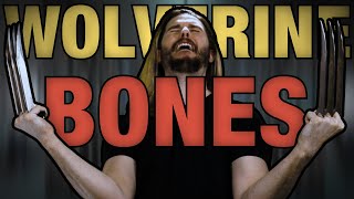 Do You Want an Adamantium Skeleton?