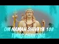 II Om Namah Shivaya 108 Times Chanting 432 Hz Om Namah Shiva Mantar Japa II