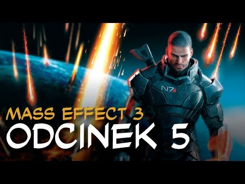 Zagrajmy w Mass Effect 3 odc.5 "Tu wszystko się zaczęło..."