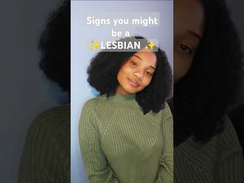 Signs you might be a Lesbian part 1