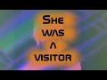 She was a visitor 
