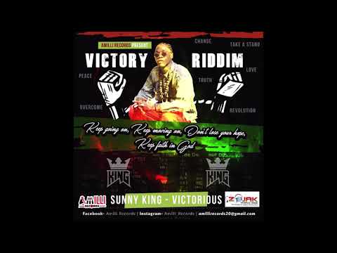 SUNNY KING - VICTORIOUS (VICTORY RIDDIM) 2018 Prod. By Amilli Records