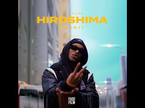 LUIGII - HIROSHIMA ( OFFICIAL MUSIC VIDEO )