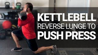 Kettlebell Reverse Lunge to Push Press exercise video thumbnail