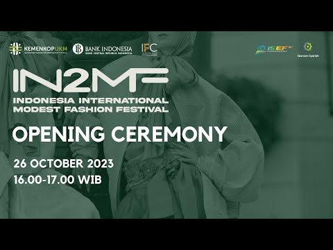 OPENING CEREMONY IN2MF 2023: INDONESIA INTERNATIONAL MODEST FASHION FESTIVAL