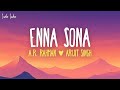 A R Rahman Arijit Singh Enna Sona Lyrics Enna Sona Kyun Rabb Ne Banaya