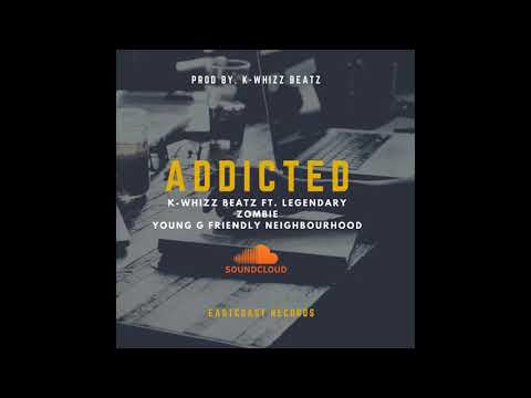 Addicted by k whizz