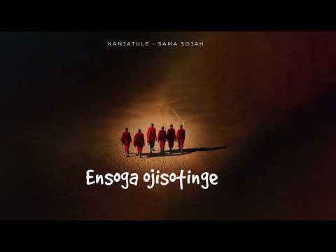 Sama Sojah - Kanjatule [official lyrics video]