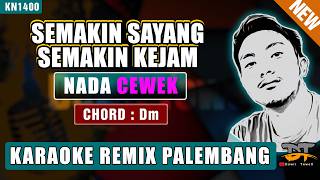 Download lagu SEMAKIN SAYANG SEMAKIN KEJAM (NADA WANITA) - KARAOKE REMIX PALEMBANG mp3