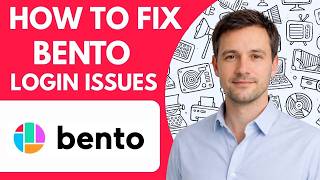 How to Fix Bento Login Issues Full Guide 2026