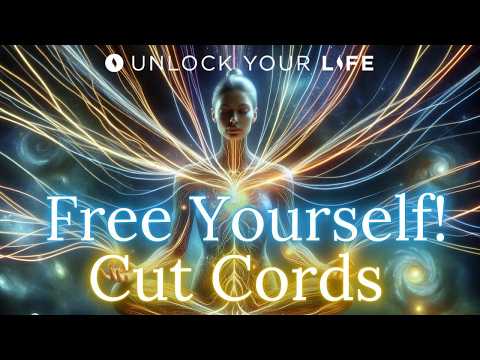 Cutting Cords Meditation: Free Yourself and Heal From Past Relationships