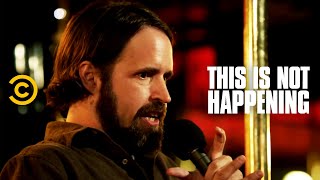 This Is Not Happening - Duncan Trussell - Dying on Acid - Uncensored