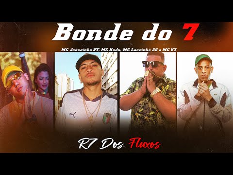 MC Joãozinho VT, MC Kadu, MC Leozinho ZS e MC V7 - Bonde do 7 (DJ JR no Beat)