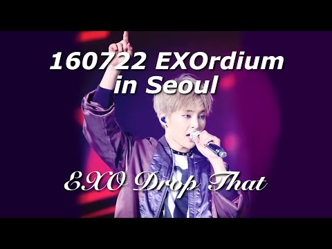 [FULL] 160722 EXO - Drop That - EXOrdium in Seoul D1