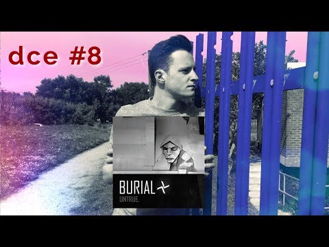 Burial - Untrue / Deep Cuts Essentials #8