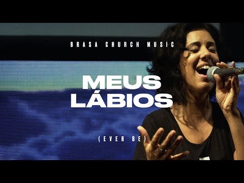 Meus Lábios (Ever Be) | Brasa Church Music | Giselle Knevitz