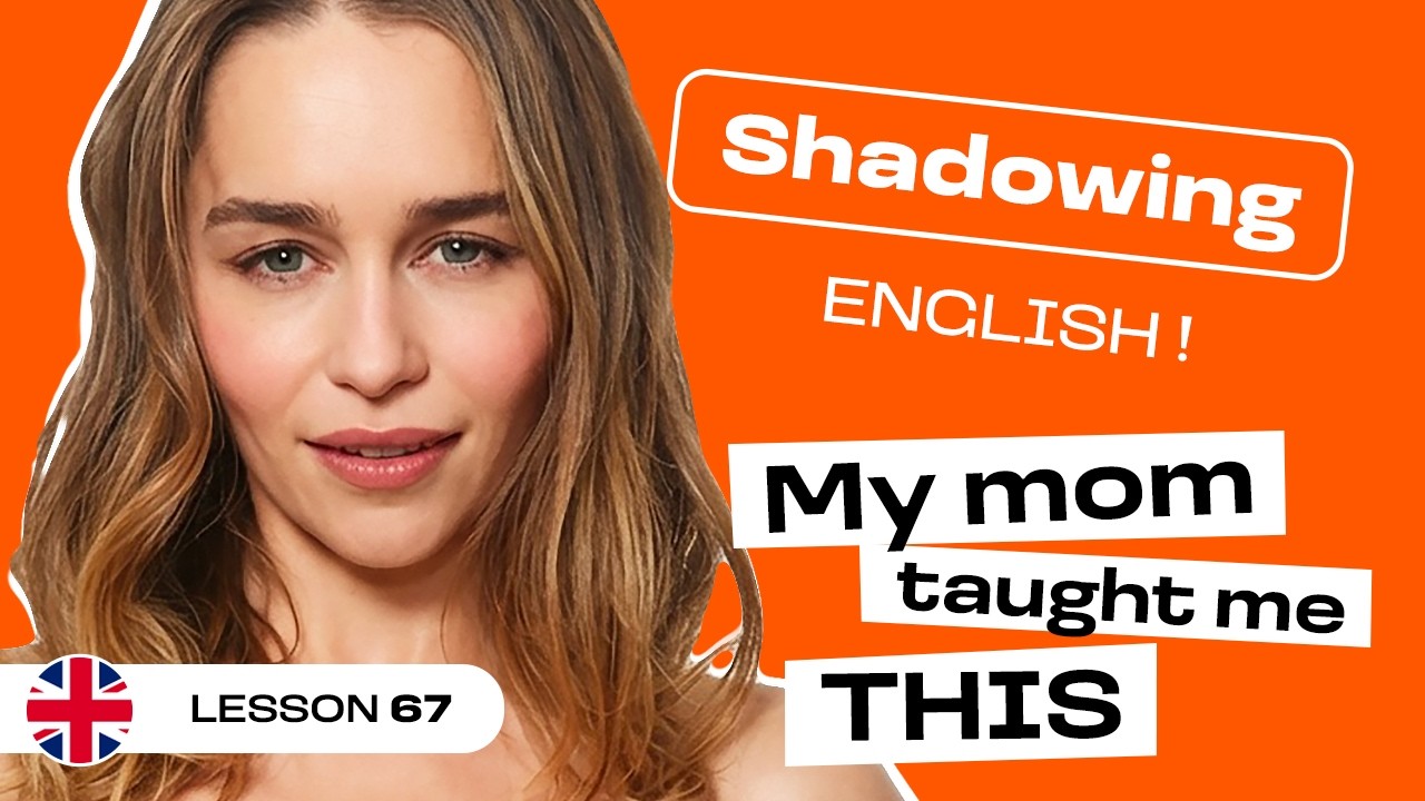 Shadowing English | EMILIA CLARKE: Fashion, Confidence & Self-Expression (Lesson #67)