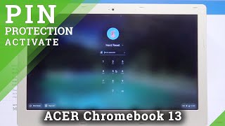 How to Set Up PIN Code in ACER Chromebook 13 – PIN Protection