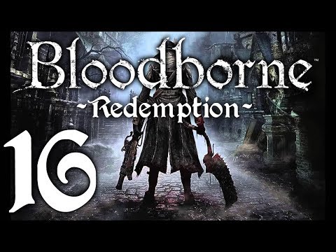 Bloodborne : The Redemption Run pt16 - Monsters and Snipers are a BAD Mix