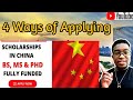 How to apply for Chinese Scholarships in 2022 || 4 ways to apply