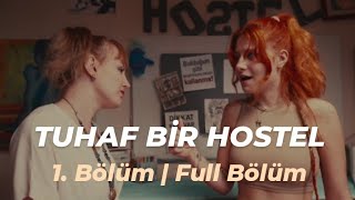 1. BÖLÜM - TEK PARÇA "Tuhaf Bir Hostel"