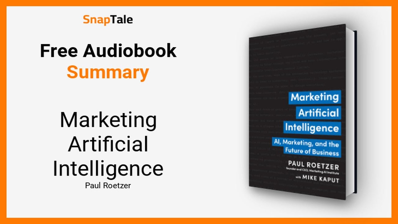 Marketing Artificial Intelligence by Paul Roetzer: 11 Minute Summary