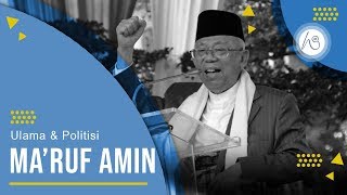 Profil Ma'ruf Amin - Seorang Politisi Sekaligus Ulama
