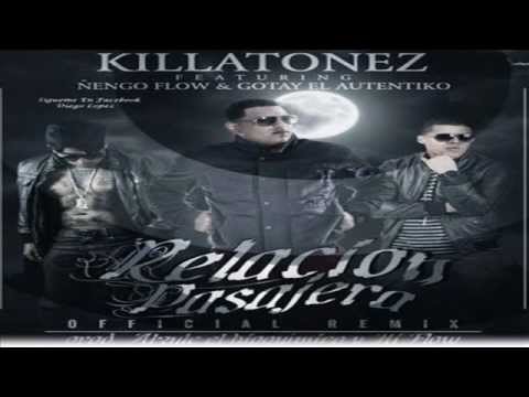 Relacion Pasajera    Killatonez Ft Ñengo Flow  Gotay El Autentiko   (Official Remix)