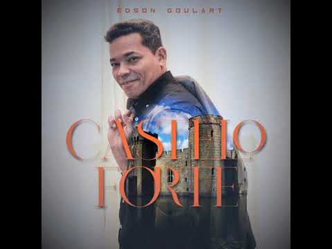 Castelo Forte - Edson Goulart