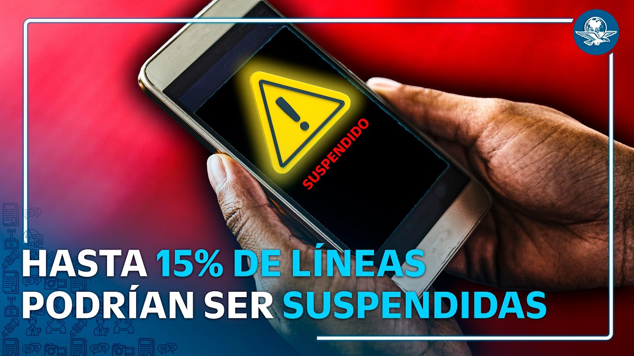 Hasta 24 millones de líneas podrían quedar suspendidas #EnPortada
